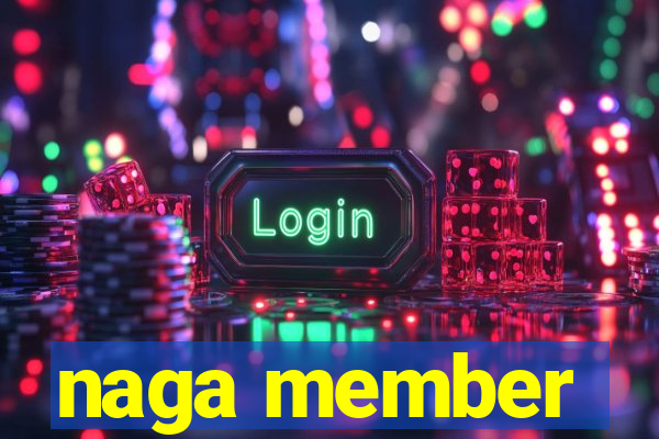 naga member